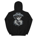 End The Madness - Hoodie